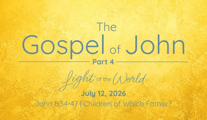maxresdefault July 12, 2026 | John 8:34-47 | Children of Which Father?